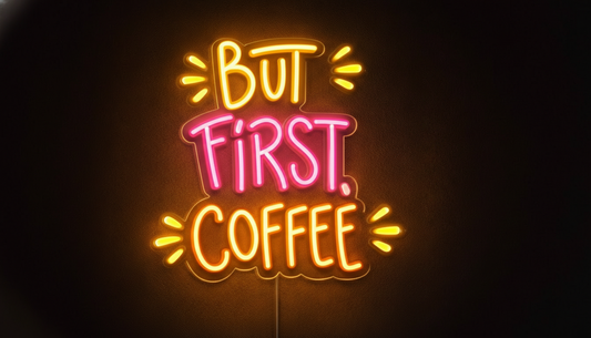 But First Coffee Neon Sign