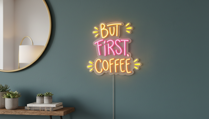 But First Coffee Neon Sign